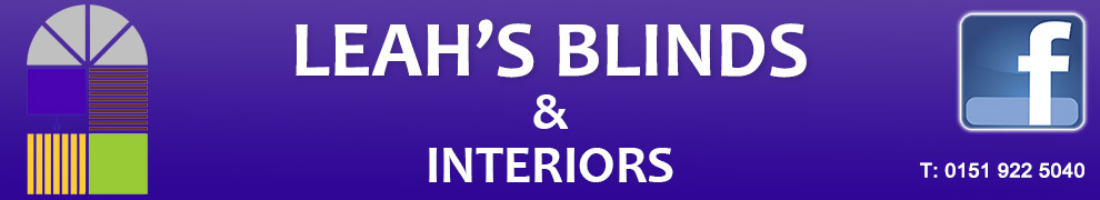 Leah's Blinds & Interiors, Discount Window Blinds, Bootle, Liverpool, Roller, Netherton, Venetian, Waterloo, Perfect Fit Blinds, Crosby, Aintree, Fazakerley, Merseyside, Conservatory, Free Fitting Cheap Blinds, Bespoke Furniture, Litherland, Liverpool